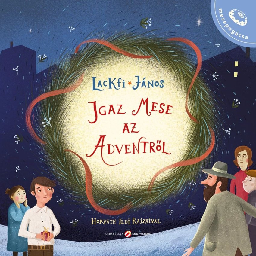 Lackfi János Igaz mese az adventről
