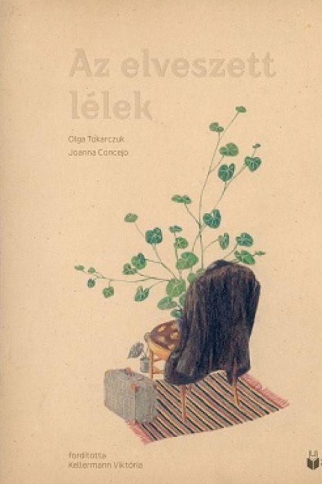 Olga Tokarczuk - Joanna Concejo Az elveszett lélek