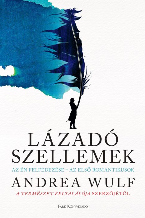 Andrea Wulf: Lázadó szellemek
