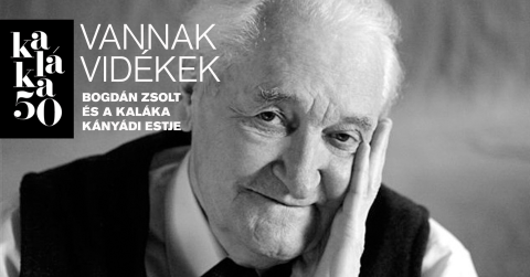 Vannak vidékek - Bogdán Zsolt és a Kaláka együttes Kányádi-estje